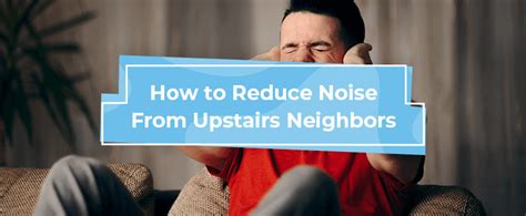 my neighbor upstairs stomping|reduce noise from upstairs neighbors.